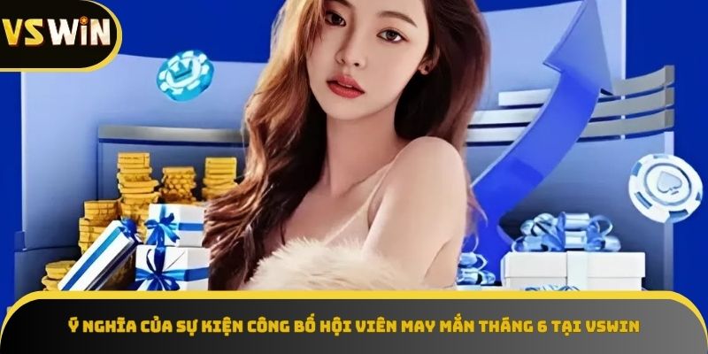 Ý nghĩa công bố hội viên may mắn