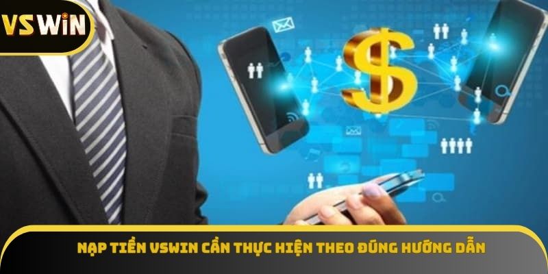 Nạp tiền VSWIN cần thực hiện theo đúng hướng dẫn