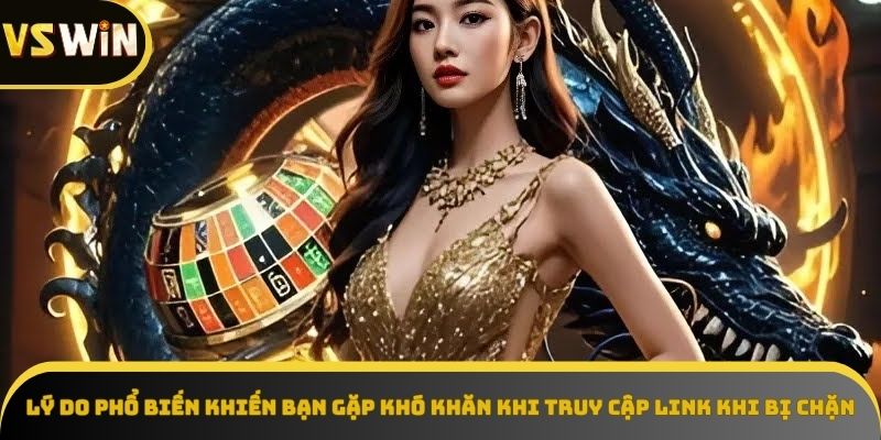 Lý do truy cập link khi bị chặn